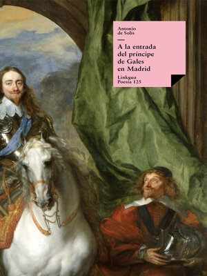 cover image of A la entrada del príncipe de Gales en Madrid por marzo del año 1623